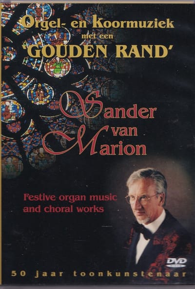 DVD Orgel- en Koormuziek met een gouden rand - Sander van Marion bespeelt het orgel van de Evangelisch-Lutherse kerk te Den Haag en het orgel van de Bovenkerk te Kampen