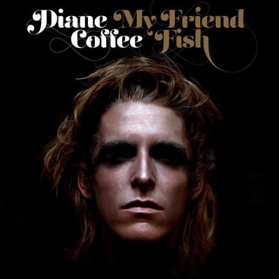 Diane Coffee - My Friend Fish (CD)