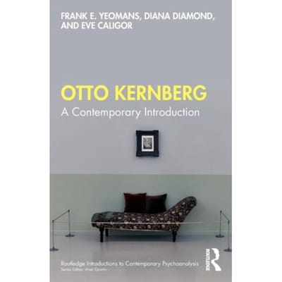 Otto Kernberg - Routledge Introductions To Contemporary Psychoanalysis - Frank E. Yeomans