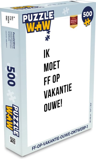 Puzzel Quotes - Ik moet ff op vakantie ouwe! - Wit - Legpuzzel - Puzzel 500 stukjes
