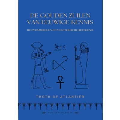 De Gouden Zuilen Van Eeuwige Kennis - Thoth de Atlantiër
