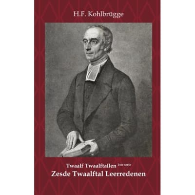 Twaalftal Leerredenen I - 6 - Eerste Serie Twaalf Twaalftallen - H.F. Kohlbrügge