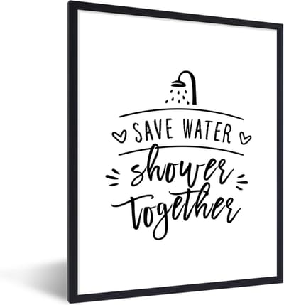 Fotolijst incl. Poster - Spreuken - Quotes - Save water shower together - Douche - 30x40 cm - Posterlijst