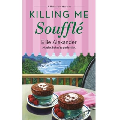 Killing Me Souffle - A Bakeshop Mystery - Ellie Alexander