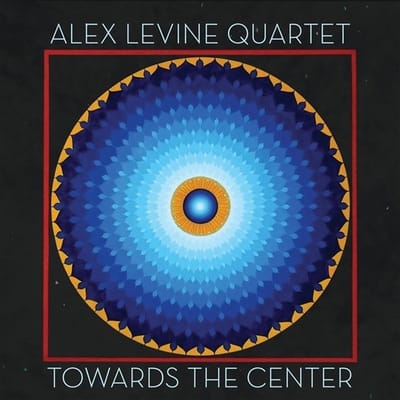 Alex Levine Quartet - Towards The Center (CD)
