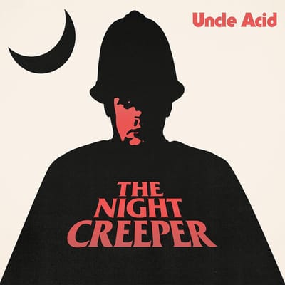 Night Creeper - Uncle Acid & The Deadbeats