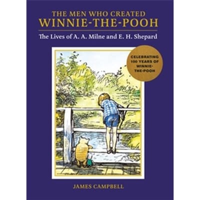 The Men Who Created Winnie-The-Pooh - James Campbell