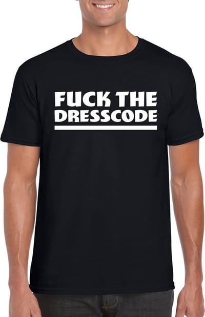 Fuck the dresscode heren shirt zwart - Heren feest t-shirts S