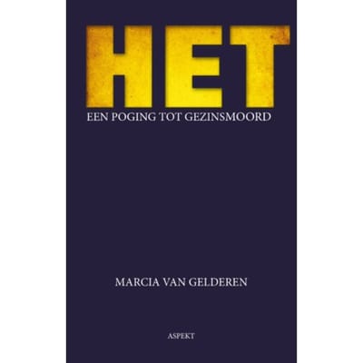 Het Een Poging Tot Gezinsmoord - Marcia van Gelderen
