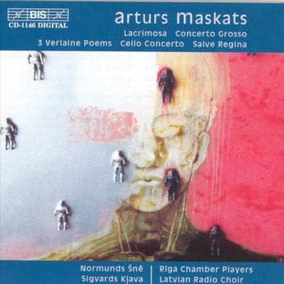 Normunds Sne, Sigvards Klava, Riga Chamber Players, Latvian Radio Choir - Maskats: Lacrimosa | Concerto Grosso | 3 Verlaine Poems (CD)