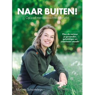 Naar Buiten! Op Pad Met Boswachter Marieke - Marieke Schatteleijn