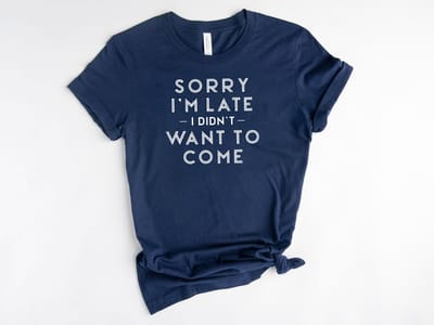Lykke  Sorry I'm Late T-shirt | Funny | Unisex T-shirt | Heren – Dames | Maat M