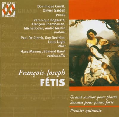 Dominique Cornil & Olivier Gardon - Fétis: Sextuor, Sonates, Quintette (CD)