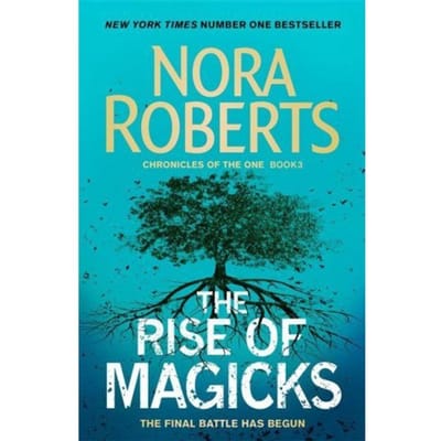 The Rise Of Magicks - Chronicles Of The One - Nora Roberts