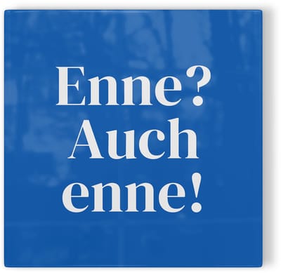 Tegeltje Roermond Enne? Auch enne! - blauw wit - tegeltje Roermond - tegeltje met tekst