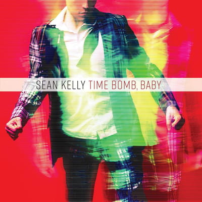 Sean Kelly (A Fragile Tomorrow) - Time Bomb, Baby (CD)