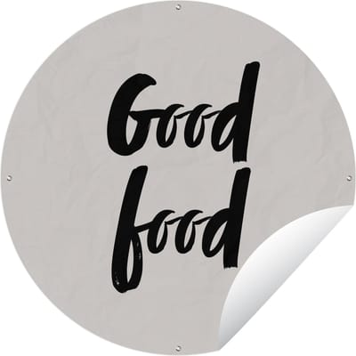 Tuincirkel Spreuken - Eten - Koken - Good food - Quotes - Good food - 60x60 cm - Ronde Tuinposter - Buiten