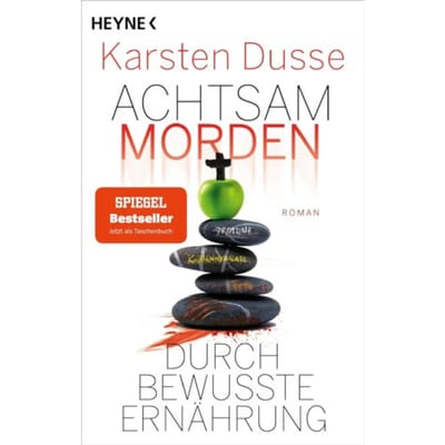 Achtsam Morden Durch Bewusste Ernährung - Karsten Dusse