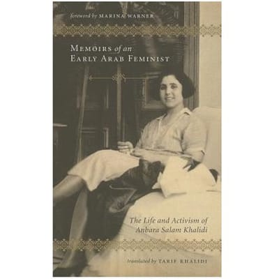 Memoirs Of An Early Arab Feminist - Anbara Salam Khalidi