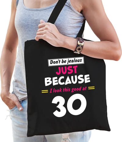 Dont be jealous just because i look this good at 30 cadeau tasje zwart voor dames - 30 jaar verjaardag kado tasje