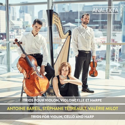Valérie Milot, Antoine Bareil, Stéphane Tétreault - Trios Pour Violon, Violoncelle Et Harpe (CD)