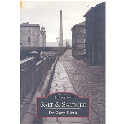 Salt And Saltaire: Images Of England - Firth, Dr Gary
