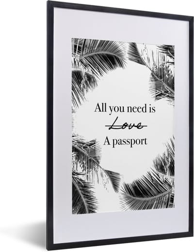 Fotolijst incl. Poster - Spreuken - Quotes - All you need is a passport - 40x60 cm - Posterlijst