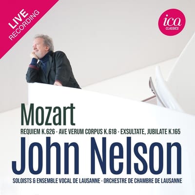 John Nelson, Ensemble Vocal De Lausanne, Orchestre De Chambre De Lausanne - Mozart: Requiem K.626 | Ave Verum Corpus K.618 | Exsultate, Jubilate K.165 (CD)