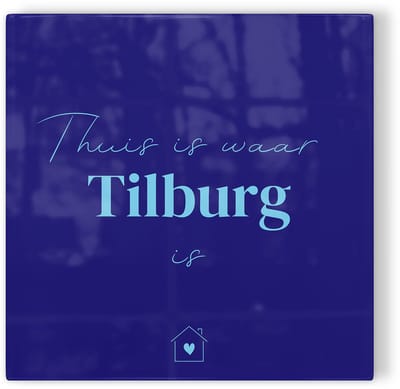 Tegeltje Thuis is waar Tilburg is - donkerblauw lichtblauw - tegeltje stad - tegeltje met tekst