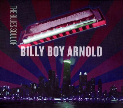 Billy Boy Arnold - The Blues Soul Of Billy Boy Arnold (CD)