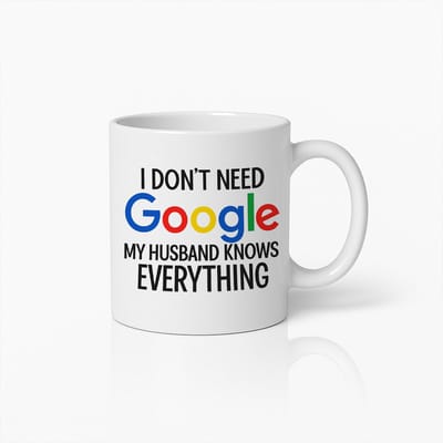 Grappige Koffiemok 330ml – "Ik Heb Google Niet Nodig, Mijn Man Weet Alles" – Humoristisch Cadeau voor Echtgenotes, Stellen & Vrienden