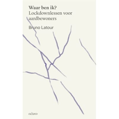 Waar Ben Ik? - Kantelingen - Bruno Latour
