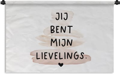 Wandkleed - Wanddoek - Quotes - Spreuken - Relatie - Jij bent mijn lievelings - 180x120 cm - Wandtapijt