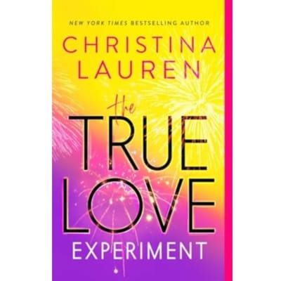 The True Love Experiment - Christina Lauren