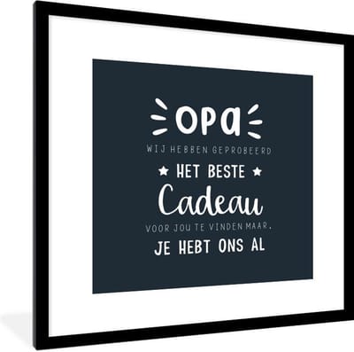 Fotolijst incl. Poster - Spreuken - Opa - Quotes - Het beste cadeau - 40x40 cm - Posterlijst