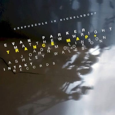 Evan Parker, Matthew Wright, Adam Linson, John Coxon, Ashley Wales, Trance Map - Crepuscule In Nickelsdorf (CD)