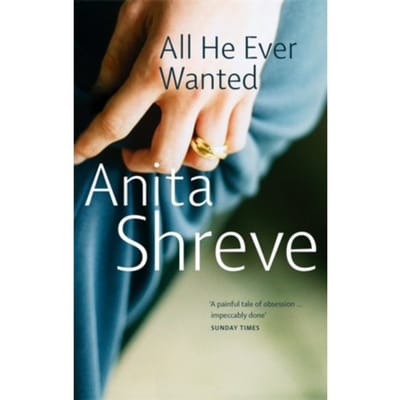 All He Ever Wanted - Anita Shreve