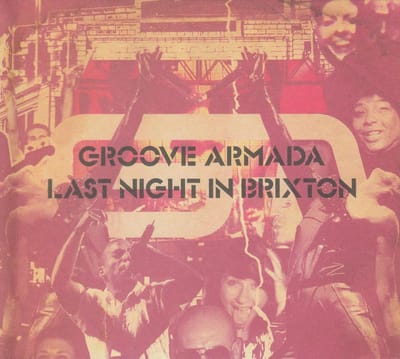 Last Night In Brixton - Groove Armada