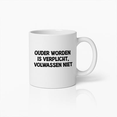 Ouder Worden is Verplicht, Volwassen Niet – Grappige Koffiemok voor Volwassen Humor