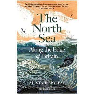 The North Sea - Alistair Moffat