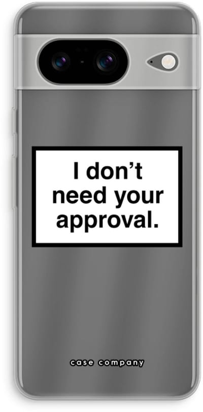 Case Company® - Hoesje geschikt voor Google Pixel 8 hoesje - Don't need approval - Soft Cover Telefoonhoesje - Bescherming aan alle Kanten en Schermrand