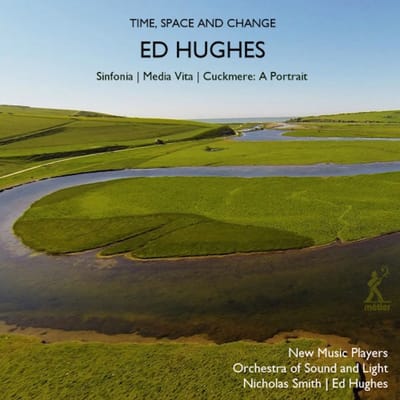 New Music Players, Orchestra Of Sound And Light - Hughes: Time, Space And Change (CD)