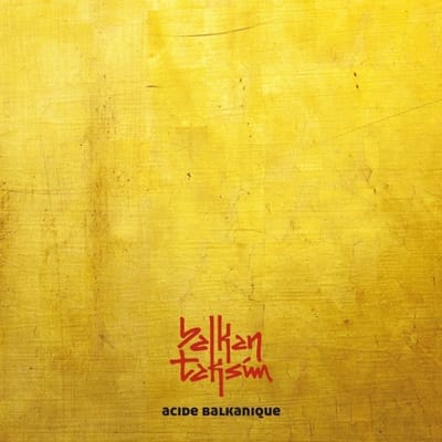 Balkan Taksim - Acide Balkanique (CD)
