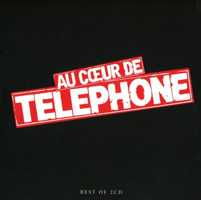 T??l??phone - Au Coeur De T??l??phone Best Of