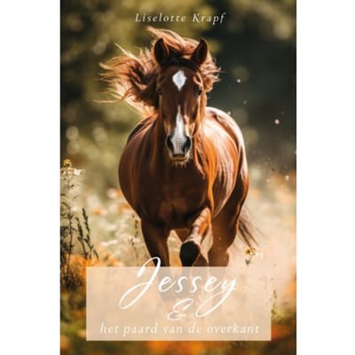 Jessey En Het Paard Van De Overkant - Liselotte Krapf
