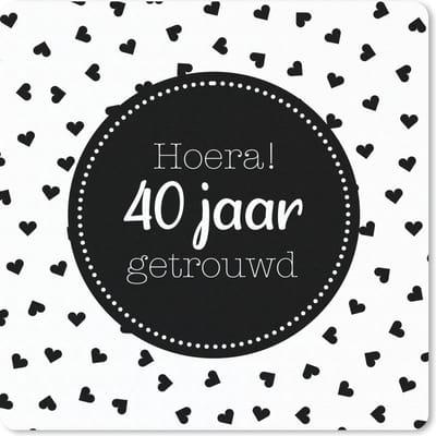 Muismat 20x20 cm - Mousepad Hoera! 40 jaar getrouwd - Spreuken - Quotes - Jubileum - Muismatten