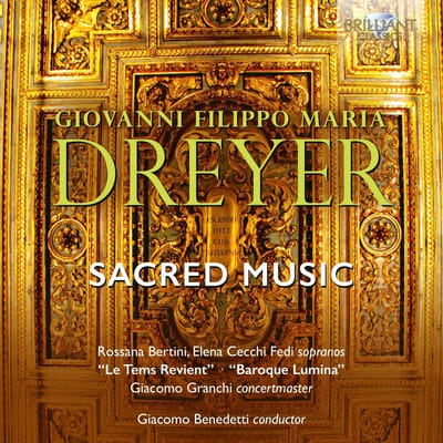 Rossana Bertini, Elena Cecchi Fedi, Le Tems Revient, Baroque Lumina, Giacomo Granchi, Giacomo Benedetti - Dreyer: Sacred Music (CD)