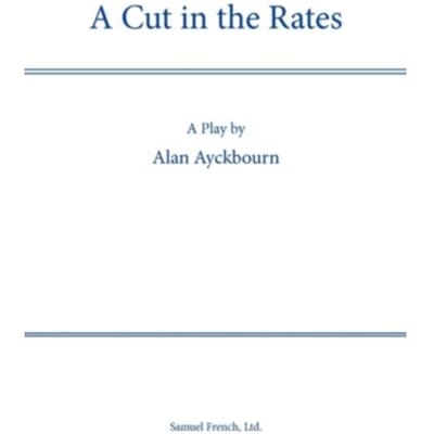 A Cut In The Rates - Acting Edition S. - Alan Ayckbourn
