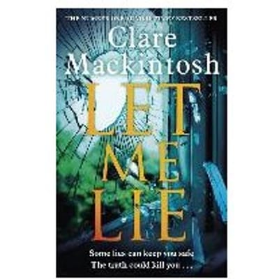 Let Me Lie - Clare Mackintosh
