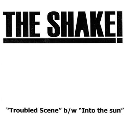 Shake! - Troubled Scene/Into The Sun (7" Single)